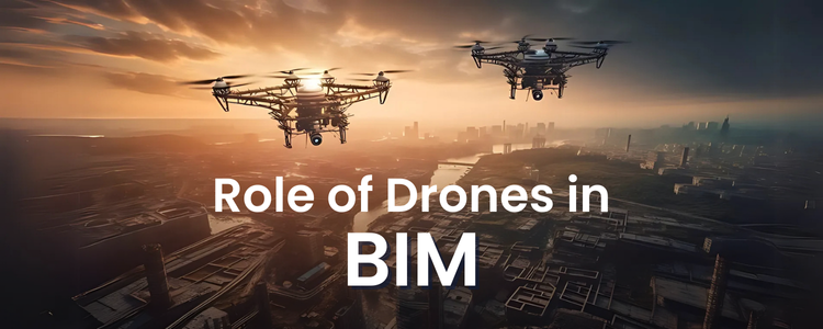 Role of Drones in BIM Construction