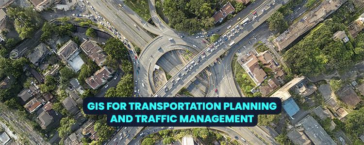 GIS for Transportation Planning and Traffic Management | A Simple Guide